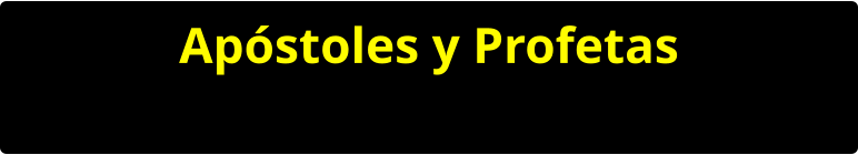 Apóstoles y Profetas